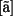 [~O]