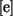 [~E]