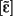 [~i]