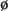 &oslash;
